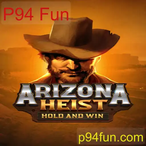 Desvendando ArizonaHeist: Um Mergulho na Aventura e Diversão com P94 Fun