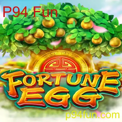 Descubra o Entusiasmante Mundo de FortuneEgg: Uma Nova Experiência com P94 Fun