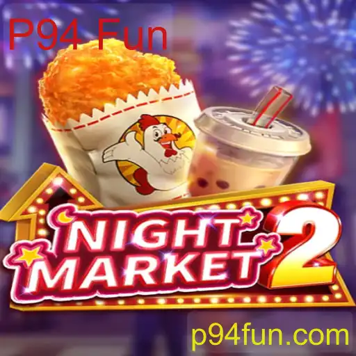 NightMarket2: Explorando o Mundo do P94 Fun
