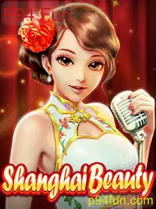 ShanghaiBeauty: Descubra a Emoção e Diversão do Jogo 'P94 Fun'