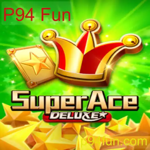Descubra a Sensação do Momento: SuperAceDeluxe e a Aventura P94 Fun